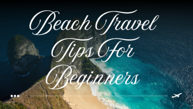 Beach Travel Tips For Beginners