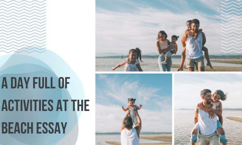 A Day Full of Activities at the Beach Essay