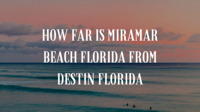 How Far Is Miramar Beach Florida From Destin Florida