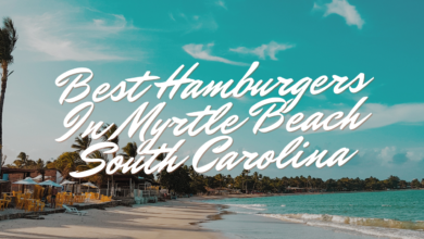 Best Hamburgers In Myrtle Beach South Carolina